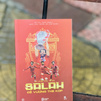 [Tặng kèm sổ tay] SALAH MỘT HUYỀN THOẠI RA ĐỜI – ĐẾ VƯƠNG THE KOP - Frank Worrall – Thbooks – bìa mềm