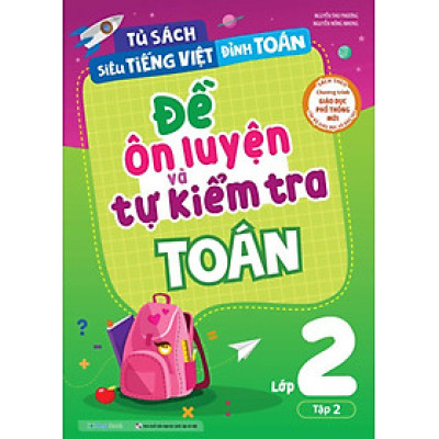 Đề Ôn Luyện Và Tự Kiểm Tra Toán Lớp 2 - Tập 2 (MEGA)