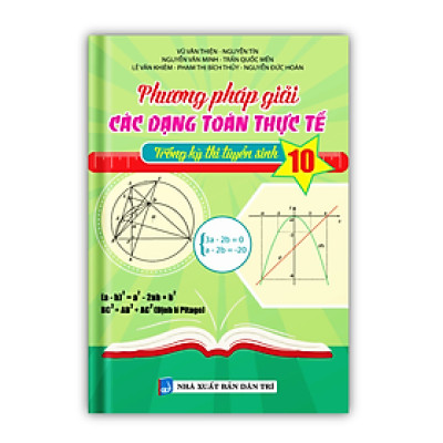 Sách - Phương Pháp Giải Các Dạng Toán Thực Tế Trong Kỳ Thi Tuyển Sinh 10 (PV)