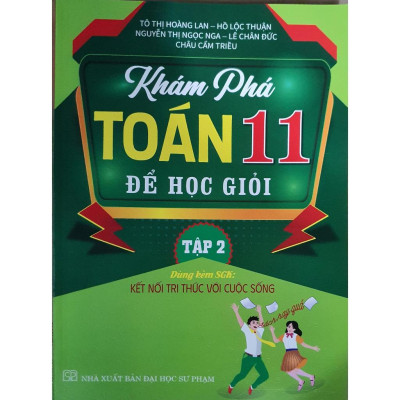 Sách Khám phá toán 11 để học giỏi - bám sát sgk kết nối tri thức tập 2 ( HA)MK