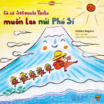 Ehon - Mọt Sách Mogu - Cô Cá Setouchi Taiko Muốn Leo Núi Phú Sĩ