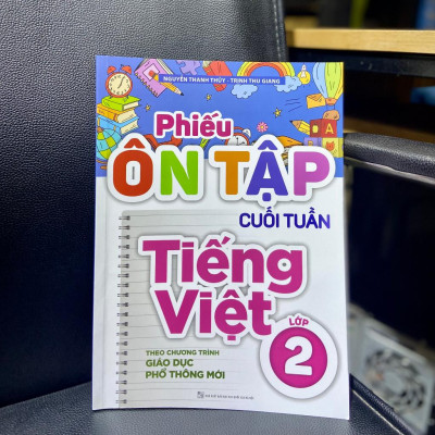 Phiếu Ôn Tập Cuối Tuần Tiếng Việt Lớp 2 - Theo Chương Trình Giáo Dục Phổ Thông Mới - Bản Quyền