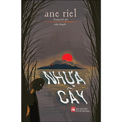 Sách - Nhựa Cây - Tiểu Thuyết - NXB Phụ Nữ