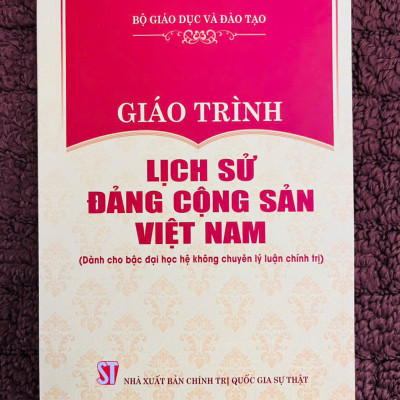 GIÁO TRÌNH LỊCH SỬ ĐẢNG CỘNG SẢN VIỆT NAM (DÀNH CHO BẬC ĐẠI HỌC HỆ KHÔNG CHUYÊN LÝ LUẬN CHÍNH TRỊ)