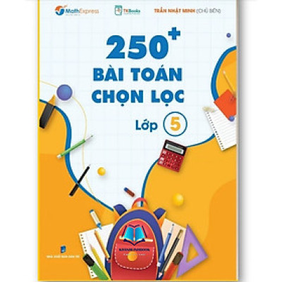 Sách - 250 Bài Toán Chọn Lọc lớp 5