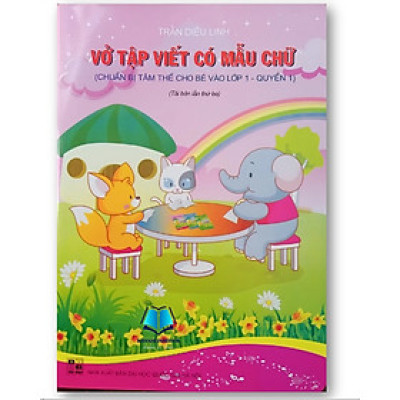 Sách - Vở Tập Viết Có Mẫu Chữ ( Chuẩn Bị Tâm Thế Cho Bé Vào Lớp 1 - Quyển 1,2, 3 )