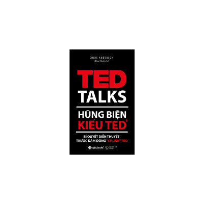Combo Thuật Hùng Biện: Hùng biện kiểu Ted 1 - Bí quyết diễn thuyết trước đám đông "chuẩn" + Hùng biện kiểu Ted 2 