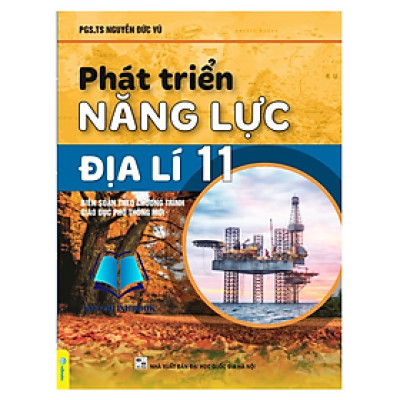 Sách - Phát Triển Năng Lực Địa Lí 11 - Biên soạn theo chương trình GDPT mới