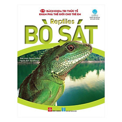 Sách - Bách Khoa Tri Thức Về Khám Phá Thế Giới Cho Trẻ Em - Reptiles - Bò Sát - Đinh Tị Books