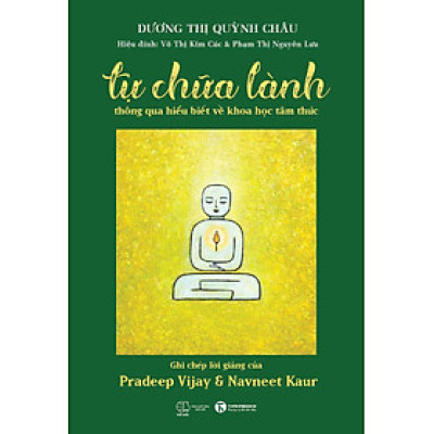 Tự Chữa Lành Thông Qua Hiểu Biết Về Khoa Học Tâm Thức