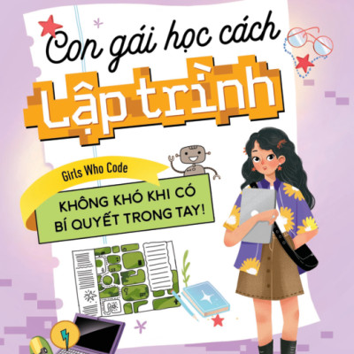 Con Gái Học Cách Lập Trình - Không Khó Khi Có Bí Quyết Trong Tay!