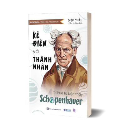 Sách Kẻ Điên Và Thánh Nhân: Trí Tuệ Từ Bậc Thầy Schopenhauer - Bizbooks