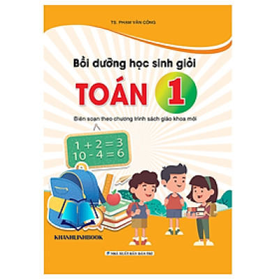 Sách Bồi dưỡng học sinh giỏi Toán 1 ( Theo Chương Trình Sách Giáo Khoa Mới ) (KV)