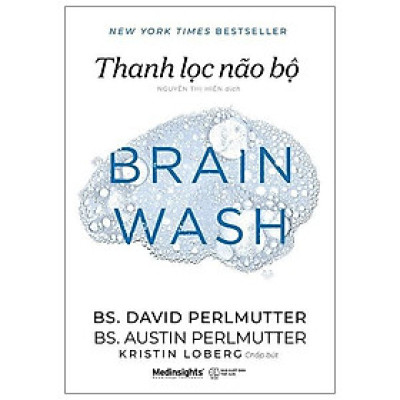 Thanh Lọc Não Bộ - Brain Wash (Chìa khóa để gieo dưỡng cuộc sống ý nghĩa và viên mãn) - Bản Quyền