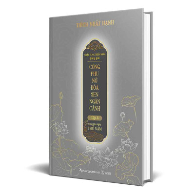 Nhật Tụng Thiền Môn Giảng Giải - Công Phu Nở Đóa Sen Ngàn Cánh - Tập 4: Công Phu Ngày Thứ Năm