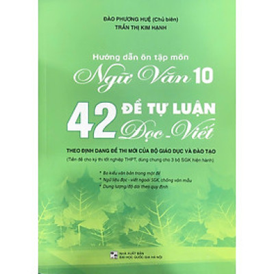 Hướng dẫn ôn tập môn Ngữ Văn lớp 10 - 42 đề tự luận Đọc - Viết