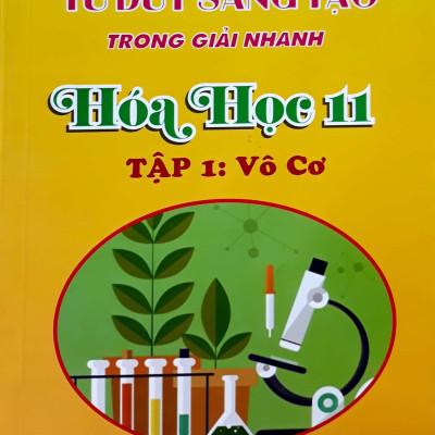 Tư Duy Sáng Tạo Trong Giải Nhanh Hóa Học 11 - Tập 1 (Vô Cơ)