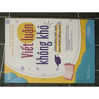 Viết luận không khó ( chinh phục viết luận học thuật tiếng anh)