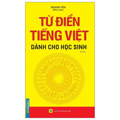 Từ Điển Tiếng Việt Dành Cho Học Sinh - Khổ To (Tái Bản)