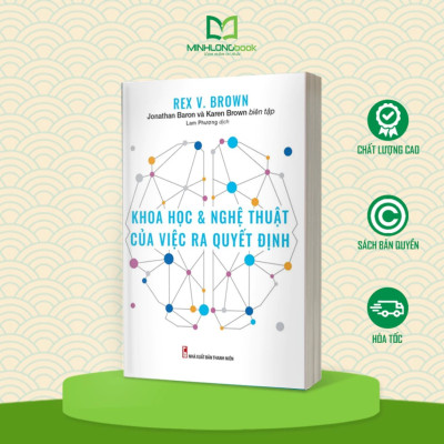 Sách: Khoa Học Và Nghệ Thuật Của Việc Ra Quyết Định