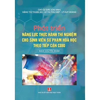 Sách - Phát Triển Năng Lực Thực Hành Thí Nghiệm Cho Sinh Viên Sư Phạm Hóa Học Theo Tiếp Cận CDIO - Hồng Ân