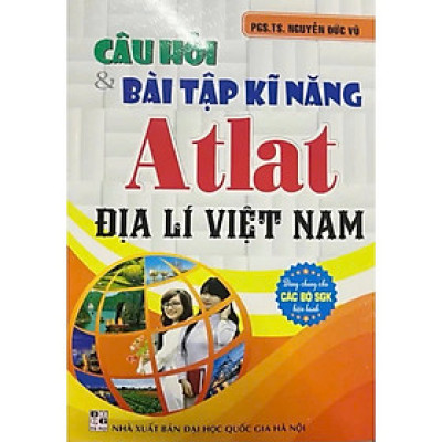 Câu Hỏi Và Bài Tập Kĩ Năng Atlat Địa Lí Việt Nam