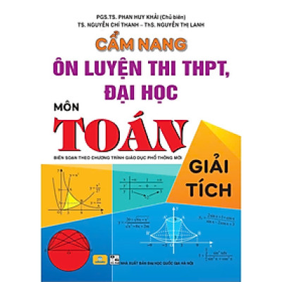 Sách - Cẩm Nang Ôn Luyện Thi THPT, Đại Học Môn Toán - Giải Tích - Biên soạn theo chương trình GDPT mới - ndbooks