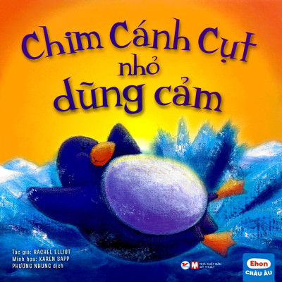 Ehon Châu Âu - Chim Cánh Cụt Nhỏ Dũng Cảm