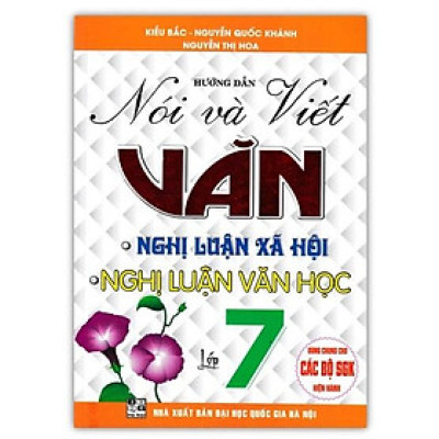 Sách - Hướng Dẫn Nói Và Viết Văn - Nghị Luận Xã Hội - Nghị Luận Văn Học Lớp 7