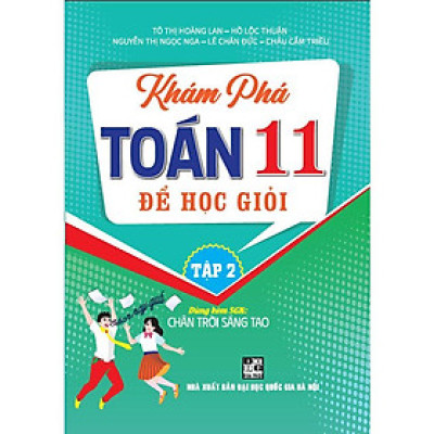 Sách Khám phá toán 11 để học giỏi - tập 2 (dùng kèm sgk chân trời sáng tạo)HA-MK