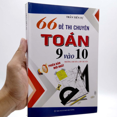 66 Đề Thi Chuyên Toán 9 Vào 10 - Trường Chuyên, Lớp Chuyên