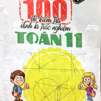 100 Đề Kiểm Tra Định Kì Trắc Nghiệm Toán Lớp 11