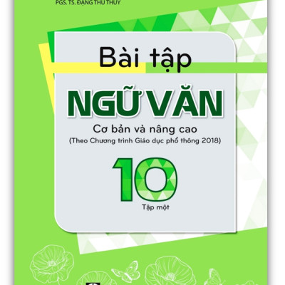 Combo Sách Bài Tập Ngữ Văn 10, cơ bản và nâng cao - Tập 1 + 2 (Theo Chương trình Giáo dục phổ thông 2018)