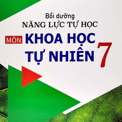Bồi Dưỡng Năng Lực Tự Học Môn Khoa Học Tự Nhiên 7
