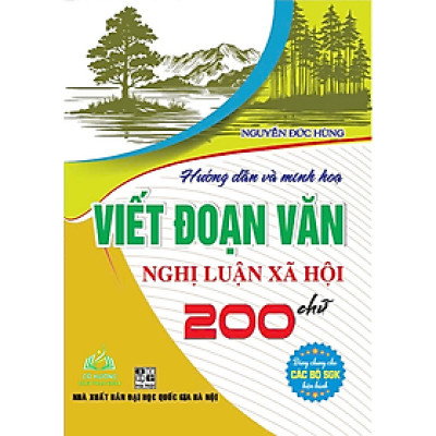 Sách - Hướng dẫn và minh họa viết đoạn văn nghị luận xã hội 200 chữ (dùng chung cho các bộ sgk hiện hành) - HA