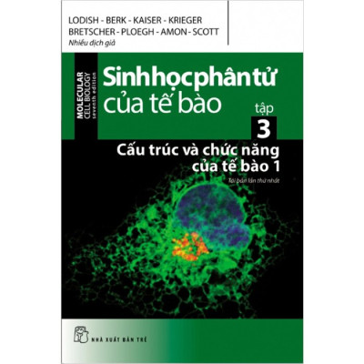 Sinh Học Phân Tử Của Tế Bào - Tập 3: Cấu Trúc Và Chức Năng Của Tế Bào 1