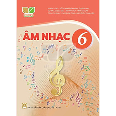 Sách Giáo Khoa Âm Nhạc 6 - Kết Nối Tri Thức Với Cuộc Sống - GD