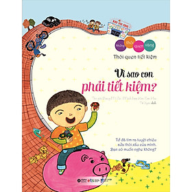Bộ Những Thói Quen Vàng: Vì Sao Con Phải Tiết kiệm