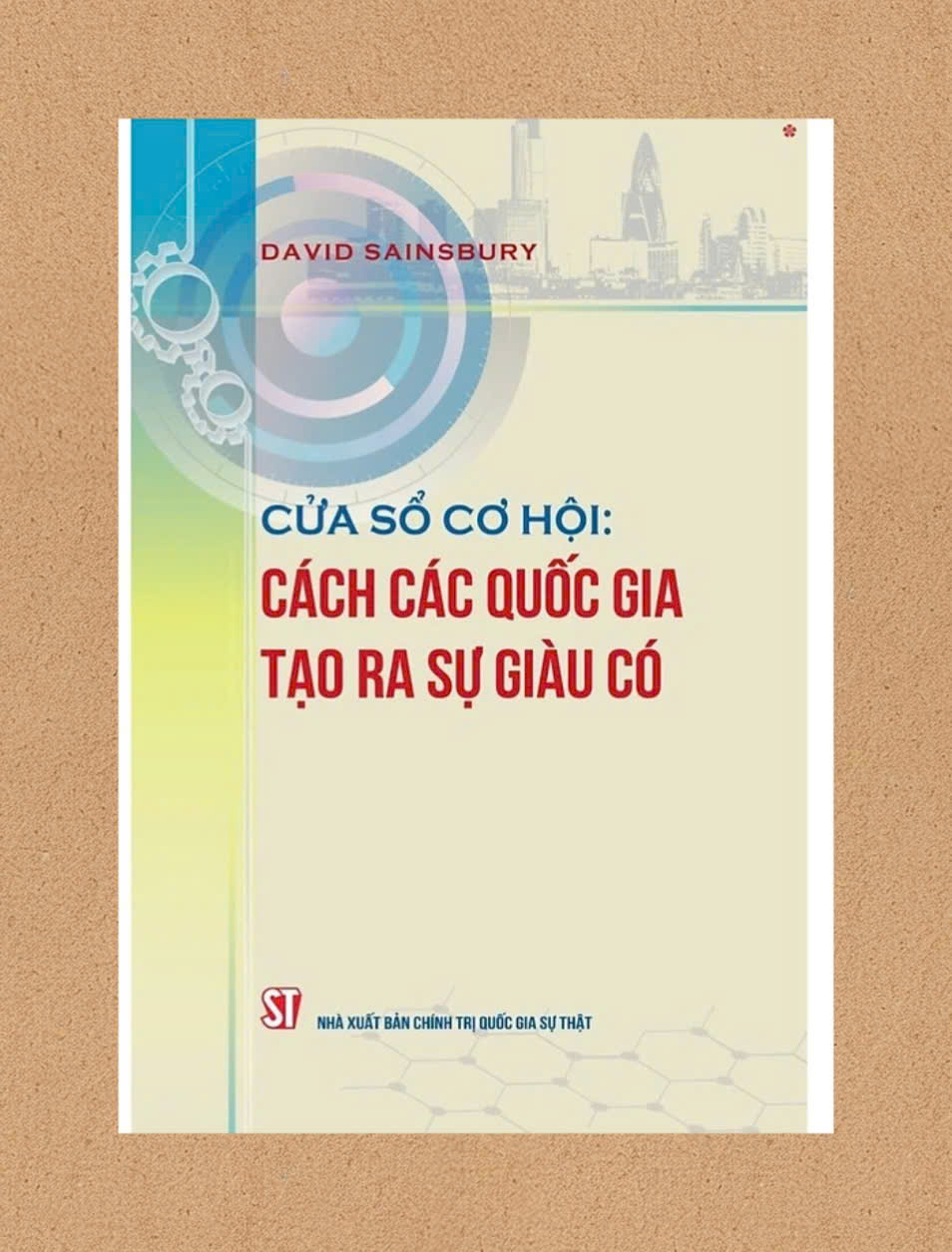 Cửa sổ cơ hội: Cách các quốc gia tạo ra sự giàu có - bản in 2025
