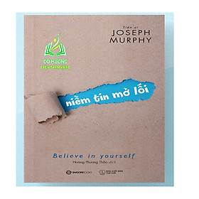 Sách - Niềm tin mở lối (Believe in yourself) - Tác giả: Joseph Murphy (SGB)