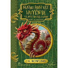 Những Sinh Vật Huyền Bí Và Nơi Tìm Ra Chúng (Harry Potter Ngoại Truyện) (NXB Trẻ)