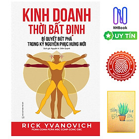 Kinh Doanh Thời Bất Định – Rick Yvanovich –  ( Tặng Kèm Sổ Tay Xương Rồng ) - Phục Hưng Books
