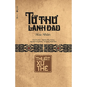 Tứ Thư Lãnh Đạo - Thuật Xử Thế