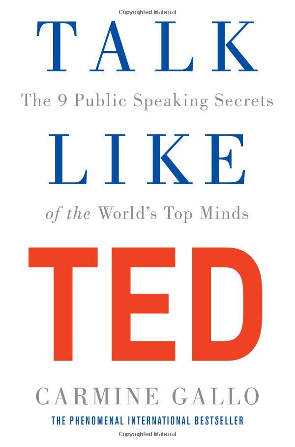 Talk Like TED: The 9 Public Speaking Secrets Of The World