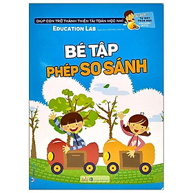 Tủ Sách Tư Duy Toán Học HQ - Bé Tập Phép So Sánh