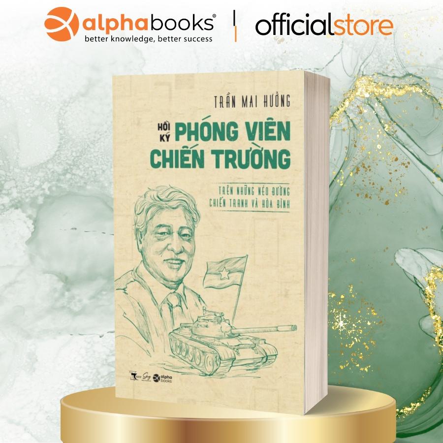 Hồi Ký Phóng Viên Chiến Trường - Trên Những Nẻo Đường Chiến Tranh Và Hòa Bình - Bản Quyền