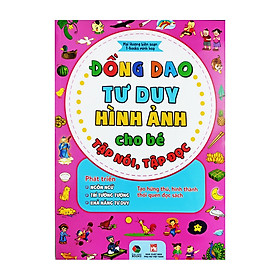 Đồng Dao Tư Duy Hình Ảnh Cho Bé, Tập Đọc Tập Nói