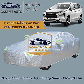 [MITSUBISHI XPANDER] Bạt phủ xe ô tô tráng nhôm cao cấp dành cho xe MITSUBISHI XPANDER, 3 lớp chống nóng, chống thấm, chống bụi - Hàng Chính Hãng