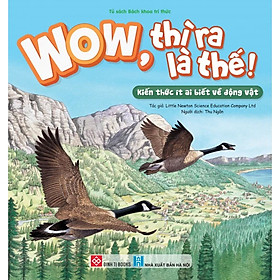 Wow, thì ra là thế! - Kiến thức ít ai biết về động vật