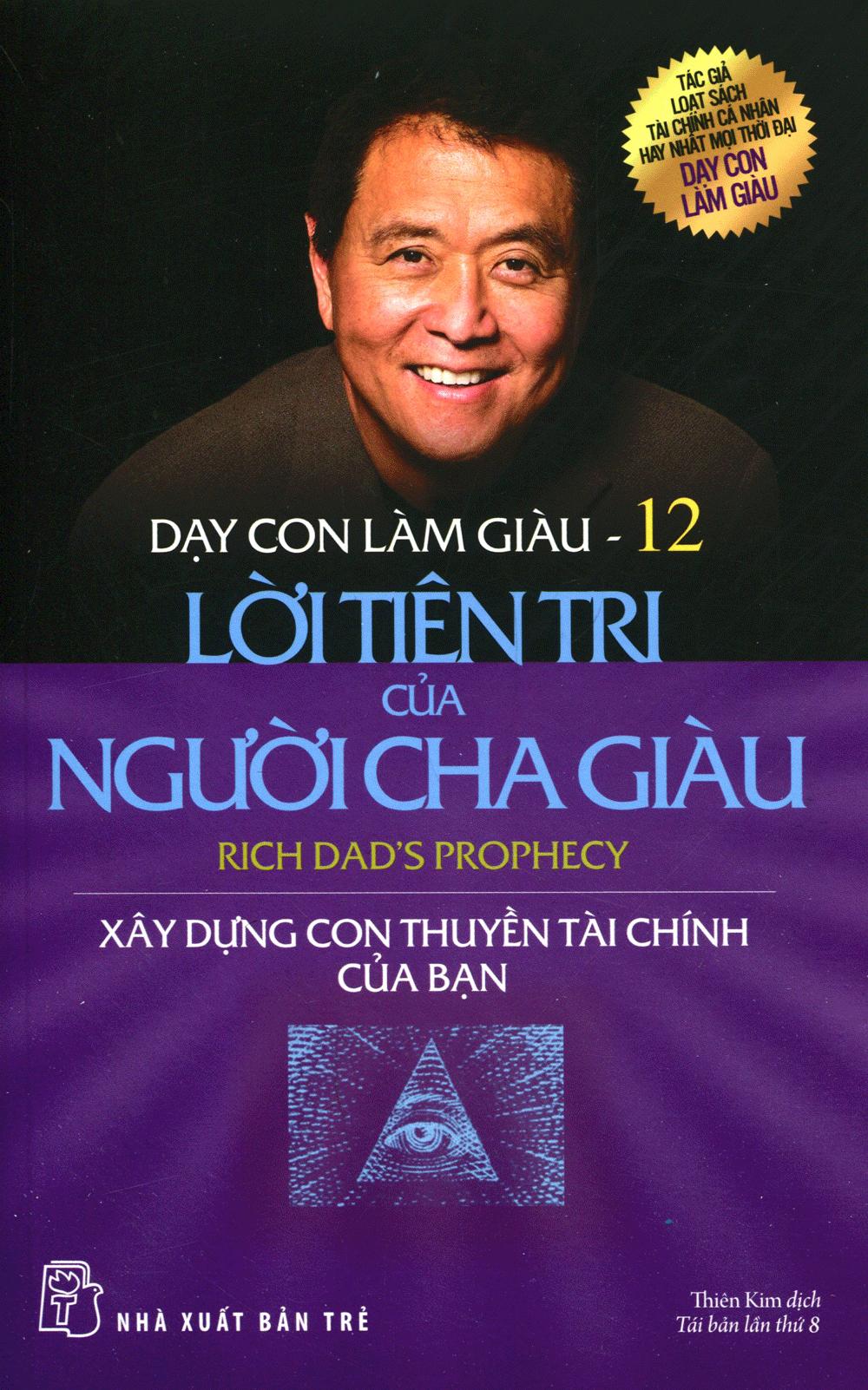 Dạy Con Làm Giàu - Tập 12: Lời Tiên Tri Của Người Cha Giàu (Tái Bản)